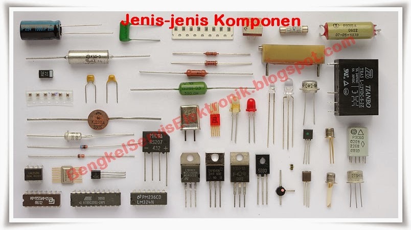 Bengkel Service Elektronik: Komponen Elektronika Aktif dan Pasif Bengkel Service Elektronik: Komponen Elektronika Aktif dan Pasif
